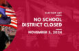 Election Day: No School. District Closed