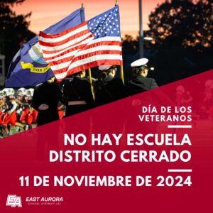 Distrito Escolar 131 del Este de Aurora - 11 de noviembre de 2024 - Distrito cerrado en conmemoración del Día de los Veteranos