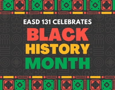 EASD 131 Celebrates Black History Month