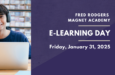 E-Learning Day for Fred Rodgers Magnet Academy| January 31, 2025